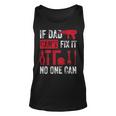 If Dad Cant Fix It No One Can Funny Mechanic & Engineer Unisex Tank Top