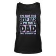 Im Not The Stepdad Im Just The Dad That Stepped Up Funny Unisex Tank Top
