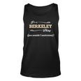 Its A Berkeley Thing You Wouldnt UnderstandShirt Berkeley Shirt For Berkeley Unisex Tank Top