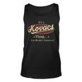 Its A Kovacs Thing You Wouldnt Understand Shirt Personalized Name GiftsShirt Shirts With Name Printed Kovacs Unisex Tank Top