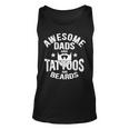 Mens Awesome Dads Have Tattoos And Beards Tattooist Lover Gift V2 Unisex Tank Top