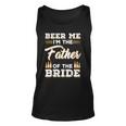 Mens Beer Me Im The Father Of The Bride Unisex Tank Top