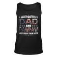 Mens I Have Two Titles Dad And Pawpaw Fathers Day 4Th Of July Unisex Tank Top