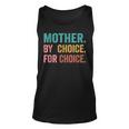 Mother By Choice For Choice Pro Choice Feminist Rights Unisex Tank Top