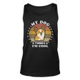 My Dog Thinks Im Cool 845 Trending Shirt Unisex Tank Top