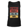 My Favorite People Call Me Papa 528 Trending Shirt Unisex Tank Top