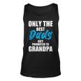 Only The Best Dad Get Promoted To Grandpa Fathers DayShirts Unisex Tank Top