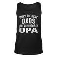 Opa Grandpa Gift Only The Best Dads Get Promoted To Opa Unisex Tank Top