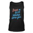 Pink Or Blue Nana Loves You Gender Baby Reveal Party Grandma Tank Top