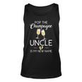 Pop The Champagne Uncle Is My New Name Baby Reveal Unisex Tank Top