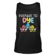 Prepare To Dye Unisex Tank Top