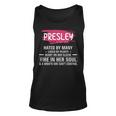 Presley Name Gift Presley Hated By Many Loved By Plenty Heart On Her Sleeve Unisex Tank Top