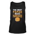 The Best Papas Make Pancakes Unisex Tank Top