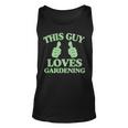 This Guy Loves Gardening Two Thumbs 553 Shirt Unisex Tank Top