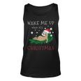 Wake Me Up When Its Christmas 820 Shirt Unisex Tank Top