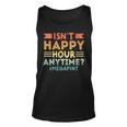 Womens Vintage Isnt Happy Hour Anytime Mega Pint Unisex Tank Top