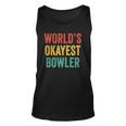 Worlds Okayest Bowler Funny Bowling Lover Vintage Retro Unisex Tank Top