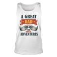 A Great Dad Make The Great Adventures Unisex Tank Top