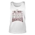 All Men Are Created Eqal But Only Unisex Tank Top