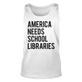 America Needs School Libraries Unisex Tank Top