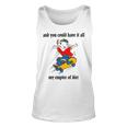 And You Could Have It All My Empire Of Dirt Unisex Tank Top