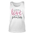 Baby Shower Text Design I Am Already In Love With My Future Baby Unisex Tank Top