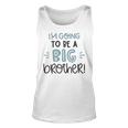 Baby Shower Text Design Im Going To Be A Big Brother Unisex Tank Top