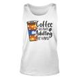 Coffee Because Adulting Is Hard Funny Sarcastic Design Unisex Tank Top