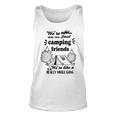 Cute Gift For Camping Lovers Funny Gift For Friends Were More Than Just Camping Friends Were Like A Really Small Gang Cute Quote Unisex Tank Top