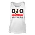 Dad I Love You In Every Universe Unisex Tank Top