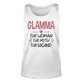Glamma Grandma Gift Glamma The Woman The Myth The Legend Unisex Tank Top