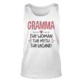 Gramma Grandma Gift Gramma The Woman The Myth The Legend Unisex Tank Top