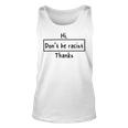 Hi Dont Be Racist Thanks V2 Unisex Tank Top