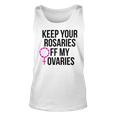 Keep Your Rosaries Off My Ovaries My Uterus My Choice Unisex Tank Top