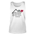 Like A Good Neighbor Stay Over There 638 Shirt Unisex Tank Top