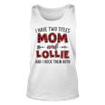 Lollie Grandma Gift I Have Two Titles Mom And Lollie Unisex Tank Top