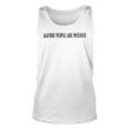 Mature People Are Weenies Unisex Tank Top