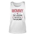 Mommy Gift Mommy The Woman The Myth The Legend Unisex Tank Top