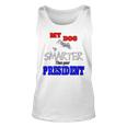 My Dog Is Smarter Than Your President Unisex Tank Top