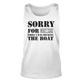 Official Im Sorry For What I Said While I Was Docking The Boat V2 Unisex Tank Top