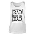 Rad Like My Dad Matching Father Son Daughter Kids Unisex Tank Top