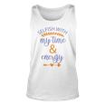 Selfish With My Time And Energy Unisex Tank Top