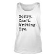 Sorry Cant Writing Author Book Journalist Novelist Funny Unisex Tank Top