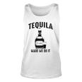 Tequila Made Me Do It Cute Funny Gift Unisex Tank Top
