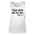 Thou Shall Not Try Me Mood Unisex Tank Top