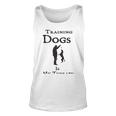 Training Dogs Is My Therapy Awesome Idea For Who Love Training Dogs Unisex Tank Top