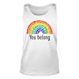 You Belong Lgbtq Rainbow Gay Pride V2 Unisex Tank Top