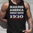 1930 Birthday Making America Great Since 1930 Unisex Tank Top Gifts for Him