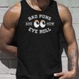 Bad Puns Are How Eye Roll - Funny Bad Puns Unisex Tank Top Gifts for Him