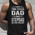 Best Dad And Stepdad Cute Fathers Day Gift From Wife V2 Unisex Tank Top Gifts for Him
